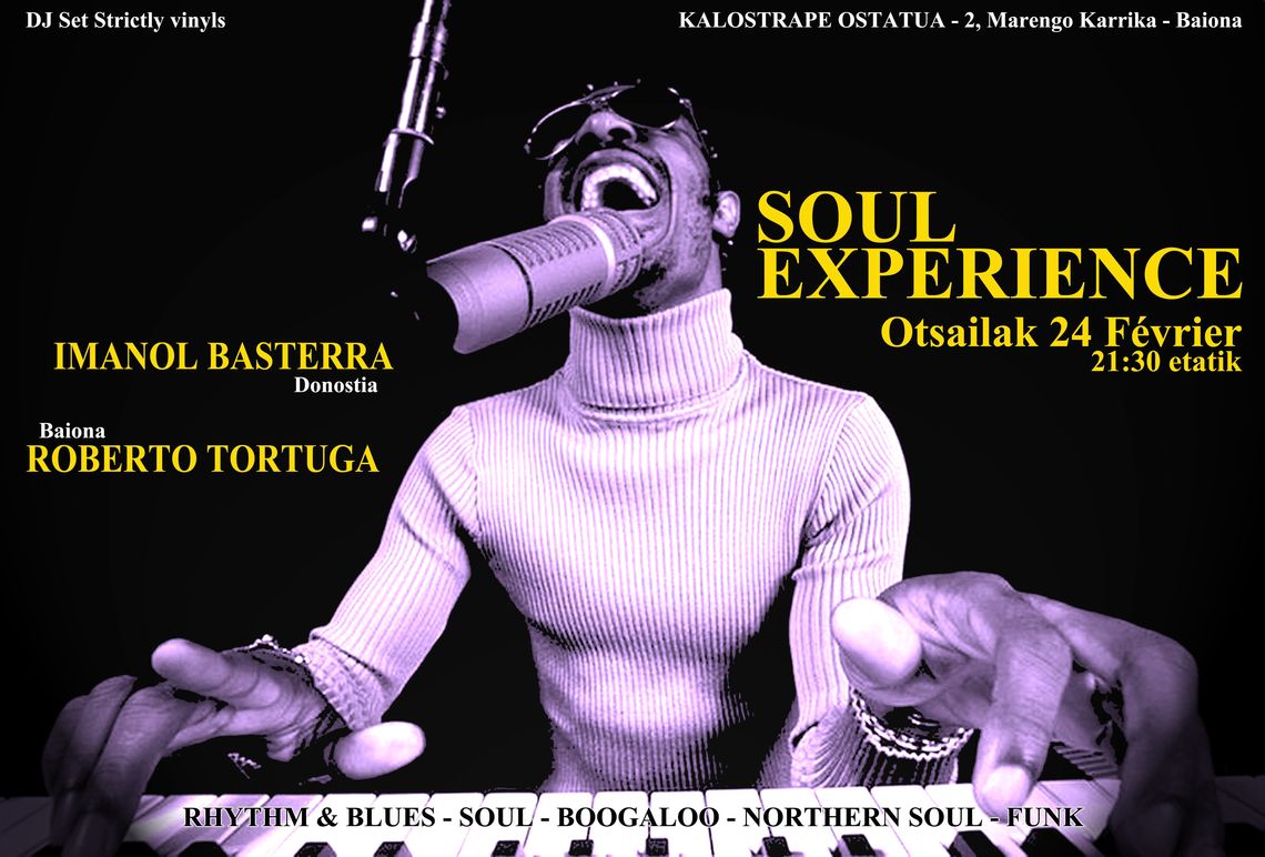 Kalostrape Ostatua Jatetxea, Baiona, Euskal Herria. Bar et restaurant au coeur du Petit Bayonne, ouvert du mardi au samedi. Affiche de la soirée Soul Expérience, format rectangle paysage, avec un chanteur et pianiste noir au centre. Invité de la soirée Imanol Basterra