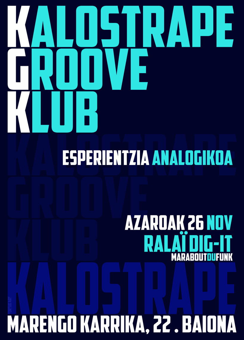 Kalostrape Ostatua eta Jatetxea, Baiona. Restaurant traditionnel et bar atypique situé dans l'ancien cloître des Visitandines, au 22 rue Marengo à Bayonne. Affiche de la soirée Kalostrape Groove Klub du 26 novembre 2022 avec Dj Ralaï Dig It