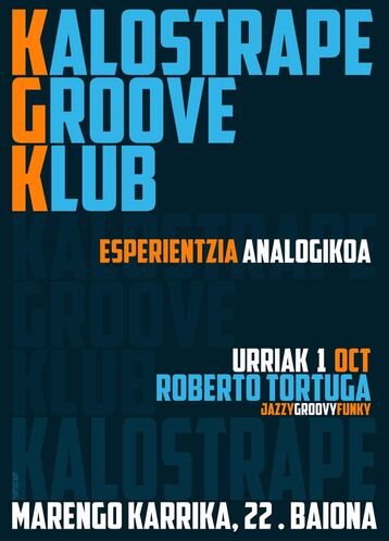 Kalostrape Ostatua eta Jatetxea, Baiona. Bar et restaurant traditionnel du quartier historique de Bayonne. Situé au 22 rue Marengo dans l'ancien cloître des Visitandines. Affiche de la soirée Kalostrape Groove Klub du samedi 1er octobre avec Roberto Tortuga