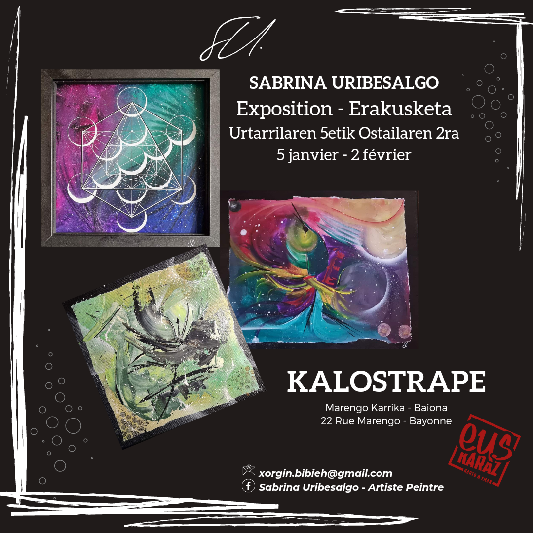Kalostrape Ostatua, Baiona. Bar et restaurant atypique du quartier historique de Bayonne, situé au 22 rue Marengo dans l'ancien cloître des Visitandines. Affiche de l'exposition du mois de janvier 2023 avec l'artiste peintre Sabrina Uribesalgo