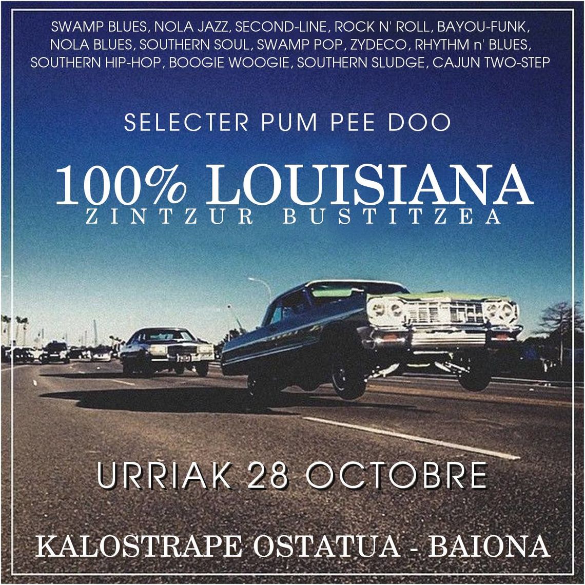Kalostrape Ostatua, Jatetxea, Baiona, Euskal Herria. Bar et restaurant implanté au coeur du Petit Bayonne. Bar à tapas et à cocktails. Concerts, soirées et expositions. Lieu incontournable de la culture Basque. Affiche de la soirée 100% Louisiana avec Dj Pum Pee Doo.