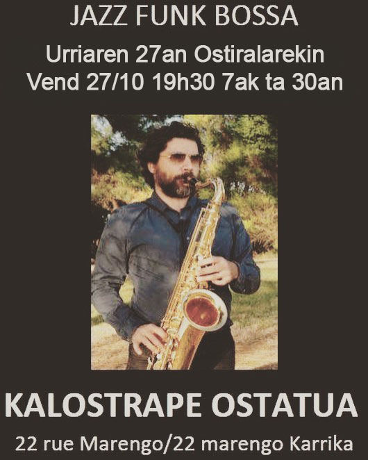 Kalostrape Ostatua, Jatetxea, Baiona Euskal Herria. Bar et restaurant du Petit Bayonne. Situé dans l'ancien cloitre des Visitandines. Lieu incontournable de la culture basque à Bayonne. Expositions, soirées et concerts. Bar à tapas et à cocktails. Affiche de l'apéro Jazz avec David Prevost au saxophone et au chant.