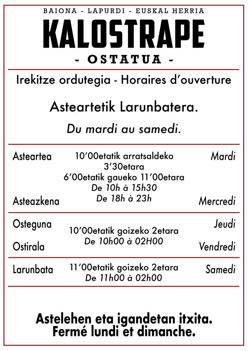 Kalostrape Ostatua, Jatetxea, Baiona, Euskal Herria. Bar et restaurant au coeur du Petit Bayonne, vous accueille du mardi au samedi. Nouveaux horaires à partir du 3 janvier 2018