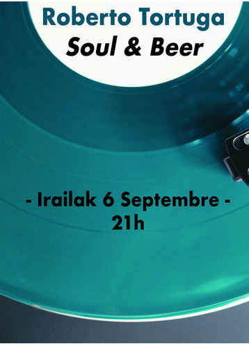 Kalostrape Ostatua, Bar et restaurant incontournable du Petit Bayonne. En collaboration avec Roberto Tortuga, la soirée Soul&Beer du jeudi 6 septembre. Soirée 100% vinyle ! Début de la soirée 21h. Ostatua eta Jatetxea, Baiona ttipian. Euskal Herria