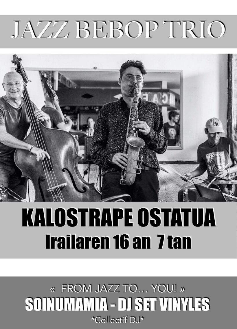Kalostrape Ostatua eta Jatetxea, Baiona. Restaurant traditionnel et bar atypique du Petit Bayonne. Affiche de la soirée jazz du vendredi 16 septembre 2022 avec le trio BeBop et le djs set Soinumania