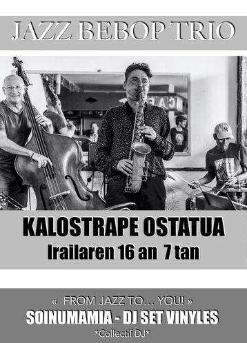 Kalostrape Ostatua eta Jatetxea, Baiona. Restaurant traditionnel et bar atypique du Petit Bayonne. Affiche de la soirée jazz du vendredi 16 septembre 2022 avec le trio BeBop et le djs set Soinumania