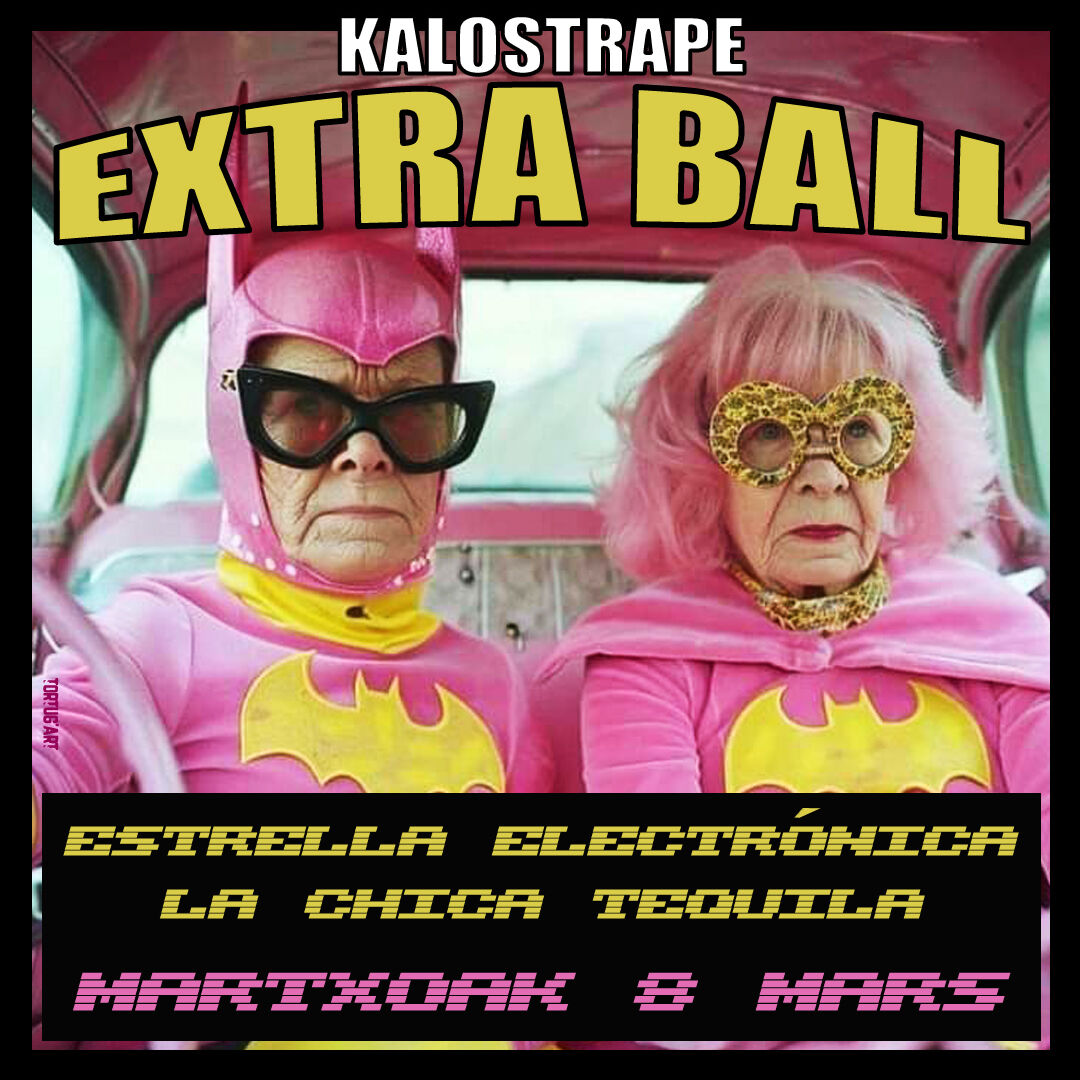 Kalostrape Ostatua eta Jatetxea, Baiona. Bar et restaurant incontournable du Petit Bayonne. Bar à tapas et restaurant traditionnel, situé au 22 rue Marengo dans l'ancien cloitre des Visitandines. Affiche de la soirée Extra Ball du 8 mars 2025 avec Estrella Electronica et la Chica Tequilla