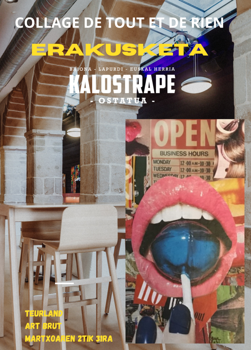 Kalostrape Ostatua eta Jatetxea, Baiona. Bar et restaurant incontournable du Petit Bayonne, situé au 22 rue Marengo dans l'ancien cloître des Visitandines. Affiche de l'exposition du mois de mars 2023 avec l'artiste Teurland