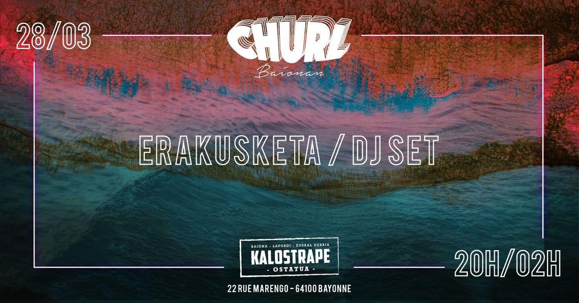 Kalostrape Ostatua eta Jatetxea, Baiona, Euskal Herria. CHURL gaua, djSet eta erakusketa. Bar et restaurant incontournable du Petit Bayonne. Soirée en partenariat avec la marque CHURL, DjSet et exposition, le jeudi 28 mars, de 20h à 2h, au 22 rue Marengo
