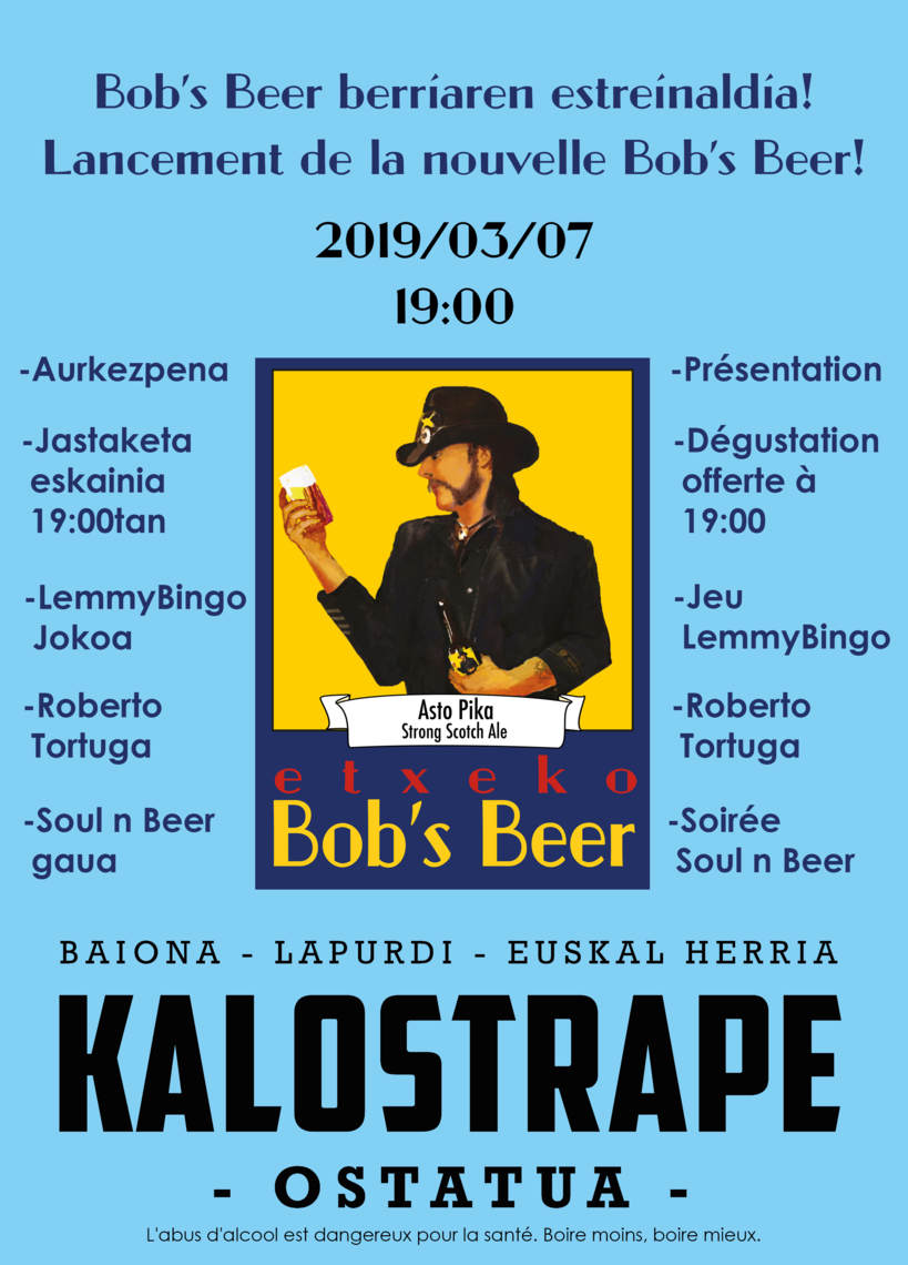 Kalostrape Ostatua, Bar et restaurant incontournable du Petit Bayonne. Bar à pintxos et bar à concerts. Soirée de lancement de la nouvelle bière à 9° de la brasserie artisanale Bob's Beer située à Hasparren. Soirée du jeudi 7 mars avec des animations et Roberto Tortuga à partir de 21h